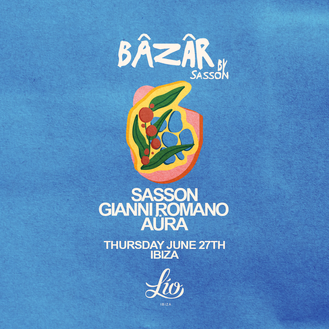 Bâzâr June 27 at Lío Ibiza